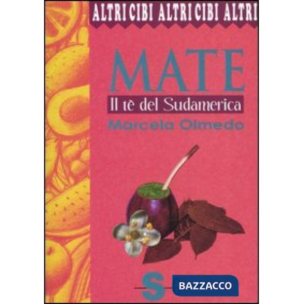 Mate. Il tè del Sudamerica