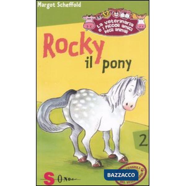 Rocky il pony. La veterinaria e i piccoli amici degli animali. Vol. 2