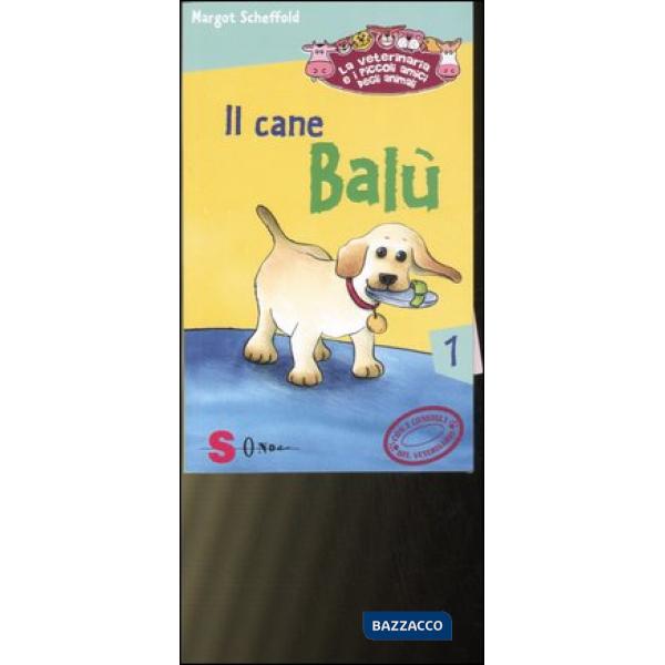 Cane Balù. La veterinaria e i piccoli amici degli animali (Il). Vol. 1
