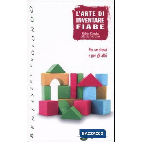 Arte di inventare fiabe. Per se stessi e per gli altri (L')