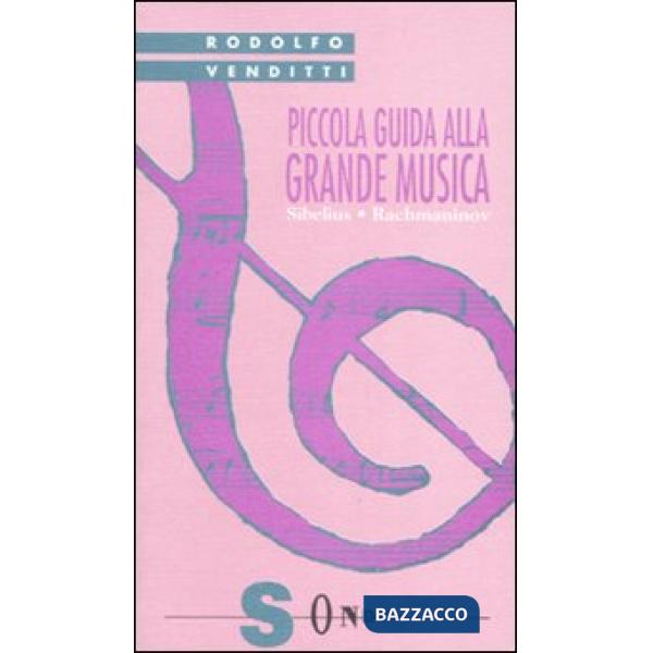 Piccola guida alla grande musica. Vol. 9: Sibelius e Rachmaninov