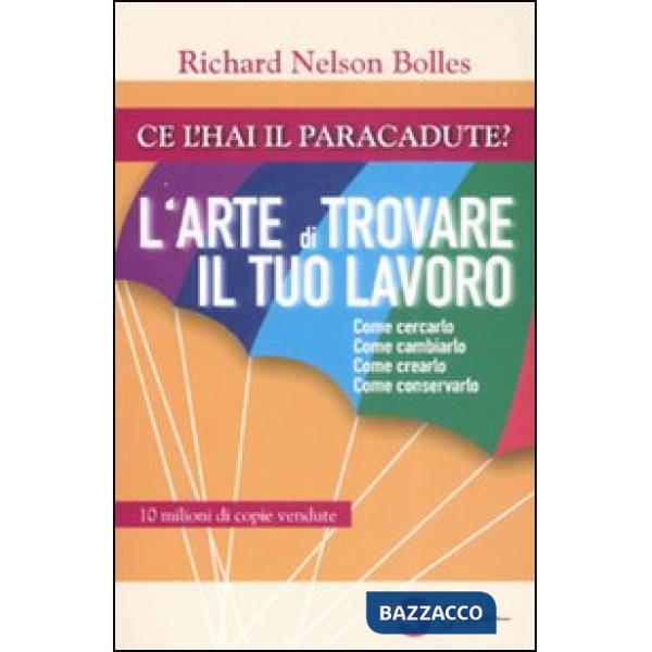 Ce l'hai il paracadute? L'arte di trovare il tuo lavoro