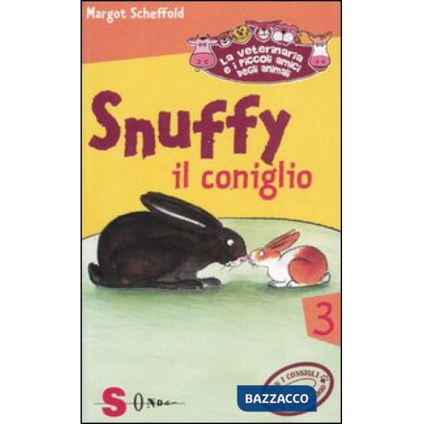 Snuffy il coniglio. La veterinaria e i piccoli amici degli animali. Ediz. illustrata. Vol. 3