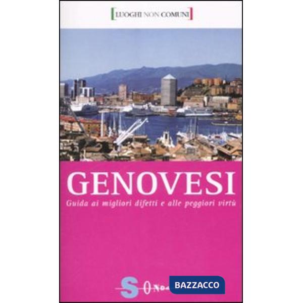 Genovesi. Guida ai migliori difetti e alle peggiori virtù