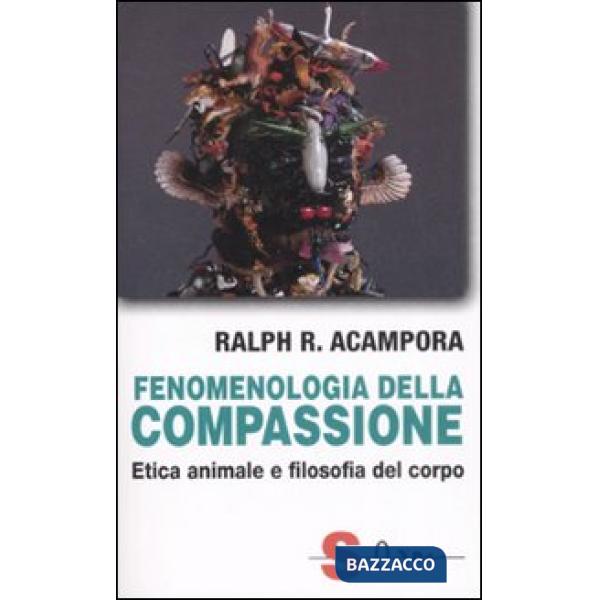 Fenomenologia della compassione. Etica animale e filosofia del corpo