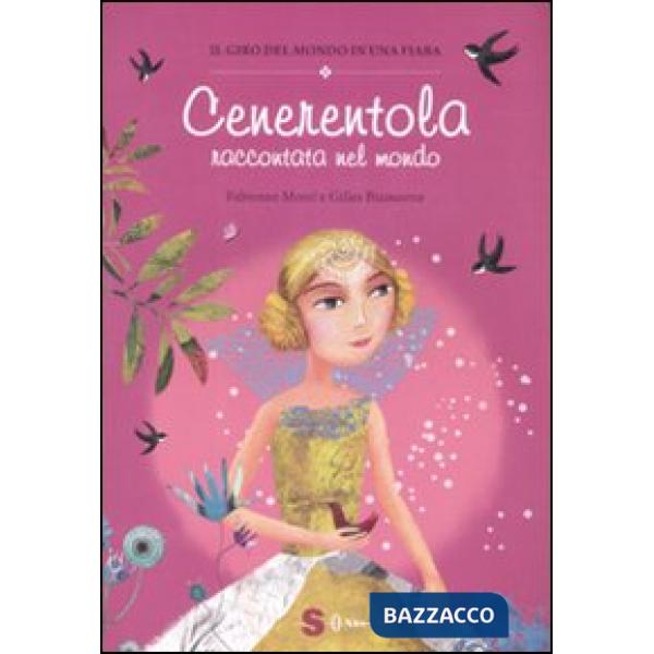 Cenerentola raccontata nel mondo. Ediz. illustrata
