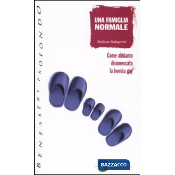 Famiglia normale. Come abbiamo disinnescato la bomba gay (Una)