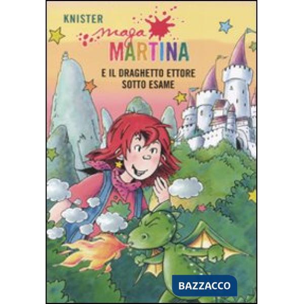 Maga Martina e il draghetto Ettore sotto esame. Vol. 8