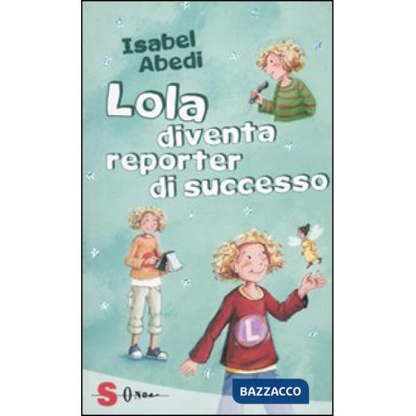 Lola diventa reporter di successo