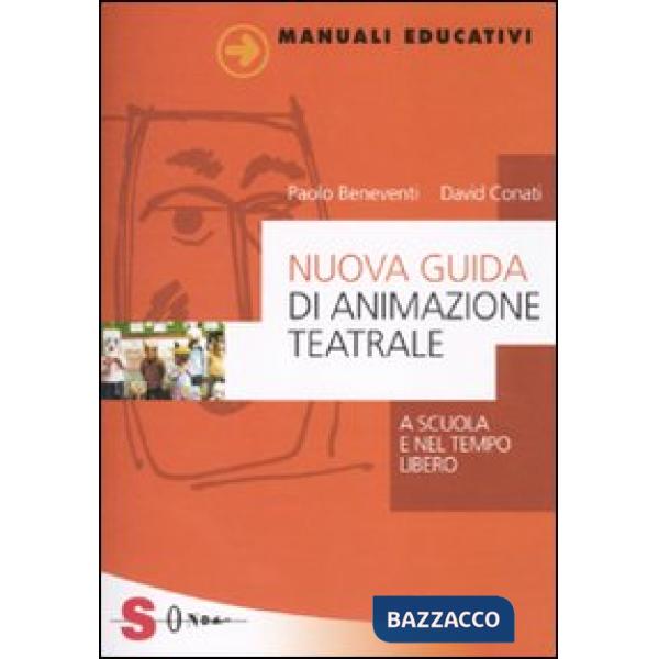 Nuova guida di animazione teatrale. A scuola e nel tempo libero