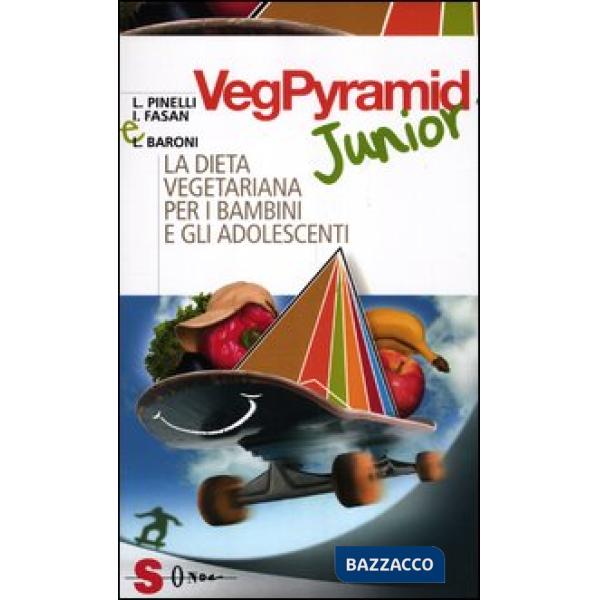 VegPyramid Junior. La dieta vegetariana per i bambini e gli adolescenti