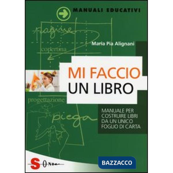 Mi faccio un libro. Manuale per costruire libri da un unico foglio di carta