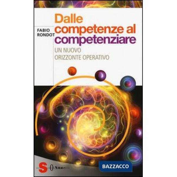 Dalle competenze al competenziare. Un nuovo orizzonte operativo
