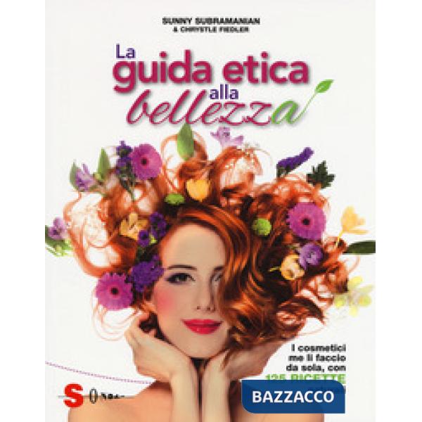 Guida etica alla bellezza. Ediz. a colori (La)