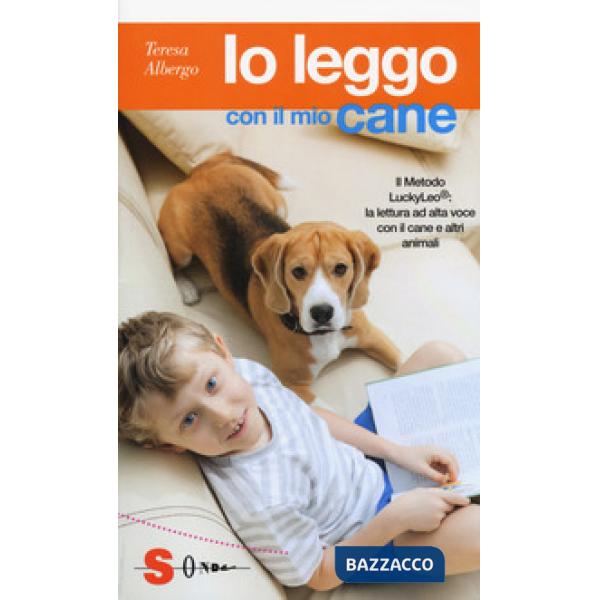 Io leggo con il mio cane. Il Metodo LuckyLeo®: la lettura ad alta voce con il cane e altri animali