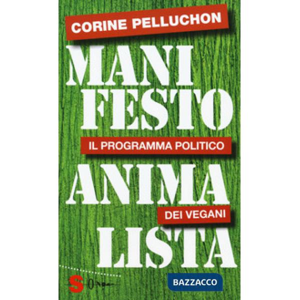 Manifesto animalista. Il programma politico dei vegani