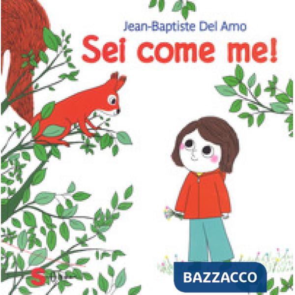 Sei come me! Ediz. a colori