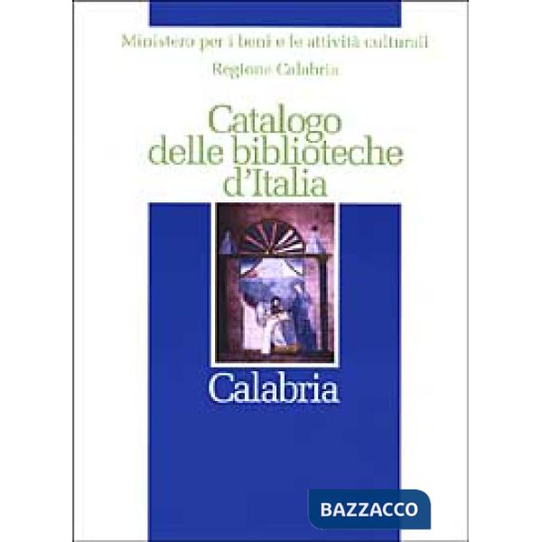 Catalogo delle biblioteche d'Italia. Calabria