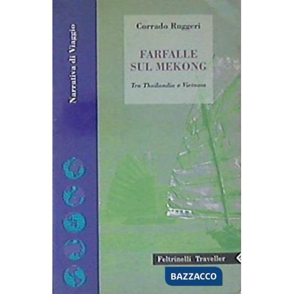 Farfalle sul Mekong. Tra Thailandia e Vietnam