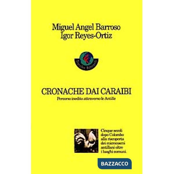 Cronache dai Caraibi. Percorso inedito attraverso le Antille