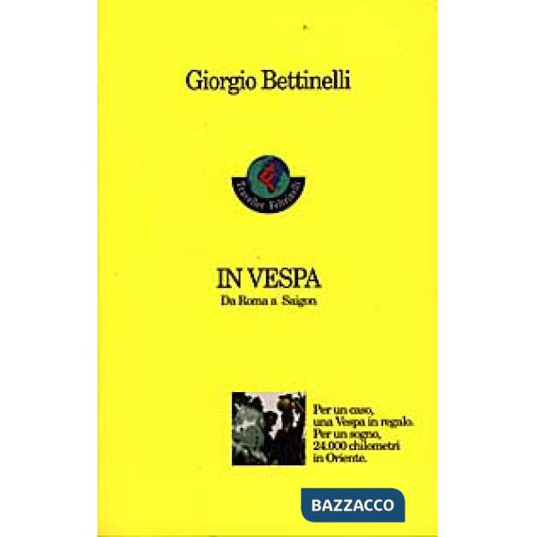 In vespa. Da Roma a Saigon
