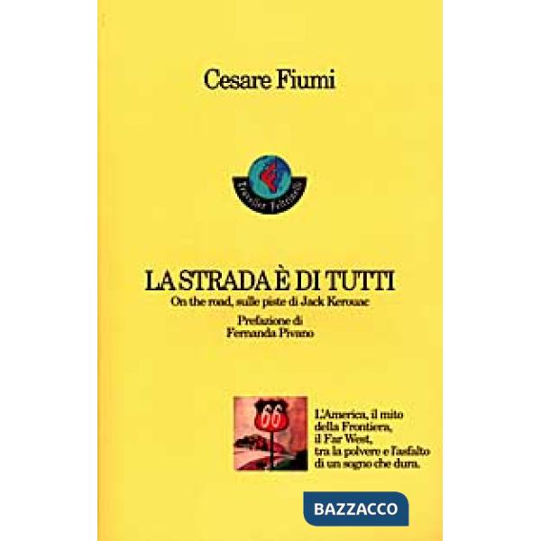 Strada è di tutti. On the road, sulle piste di Jack Kerouac (La)
