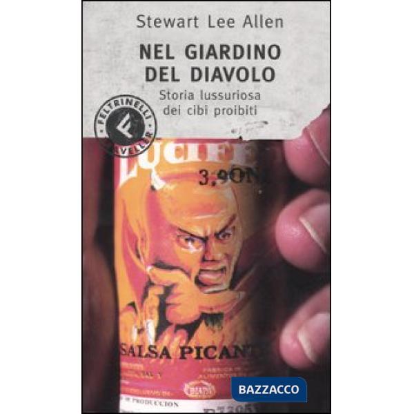 Nel giardino del diavolo. Storia lussuriosa dei cibi proibiti