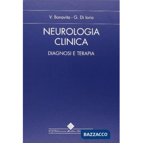 Neurologia Clinica. Diagnosi e terapia. Ediz. illustrata
