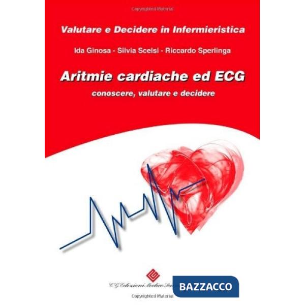Aritmie cardiache ed ECG. Conoscere, valutare e decidere