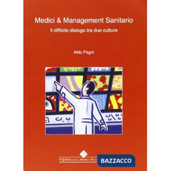 Medici & management sanitario. Il difficile dialogo tra due culture