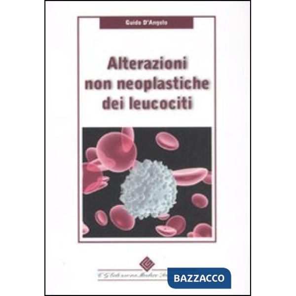 Alterazioni non neoplastiche dei leucociti
