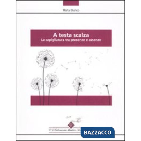 A testa scalza. La capigliatura tra presenze e assenze