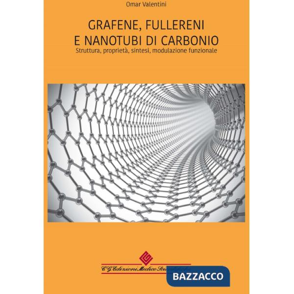 Grafene, fullereni e nanotubi di carbonio. Struttura, proprietà, sintesi, modulazione funzionale