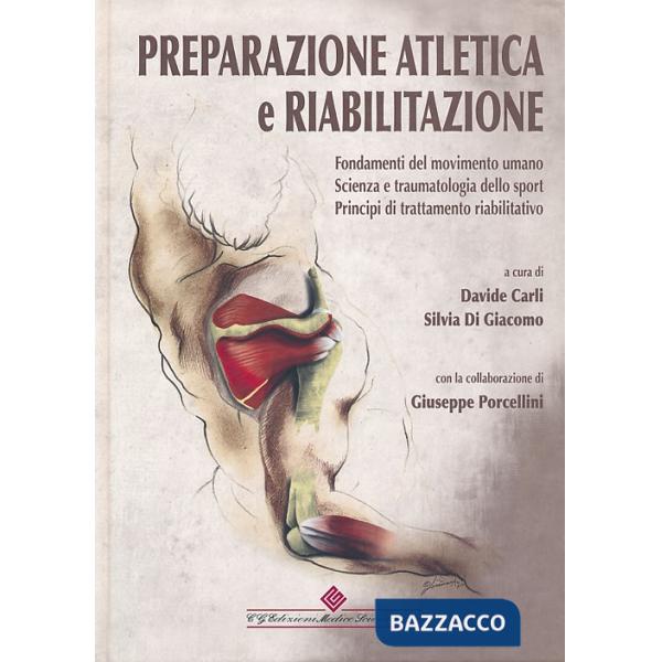 Preparazione atletica e riabilitazione. Fondamenti del movimento umano. Scienza e traumatologia dello sport, principi di trattam