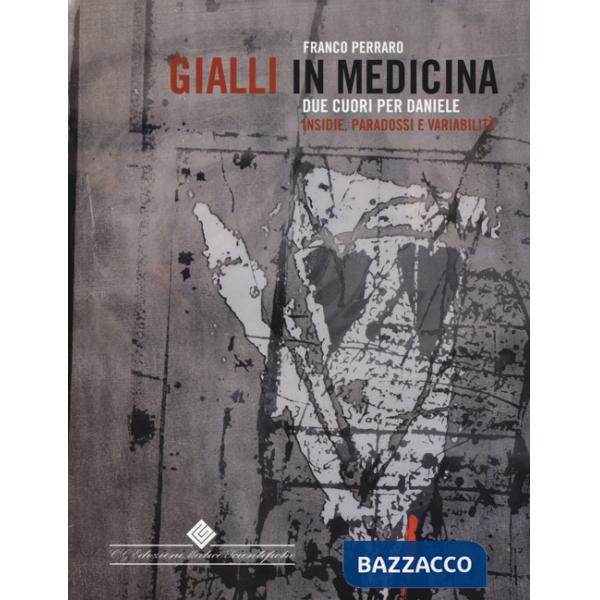 Gialli in medicina. Due cuori per Daniele. Insidie, paradossi e variabilità