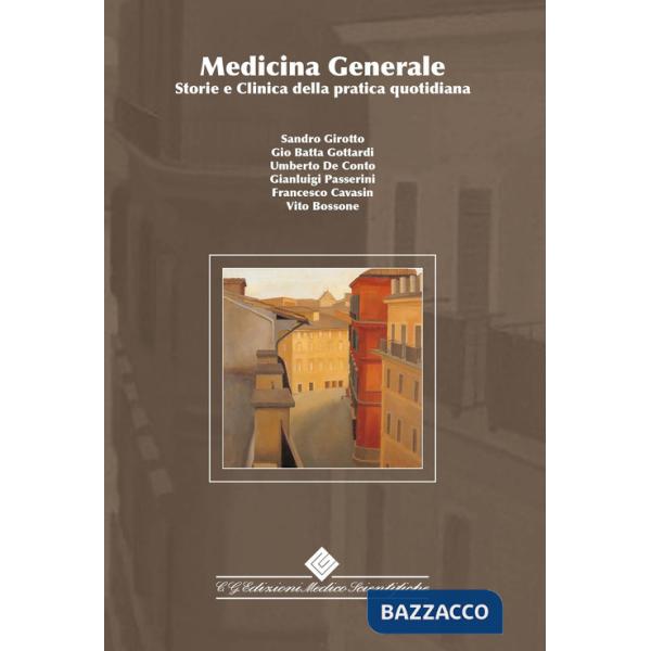 Medicina generale. Storie e clinica della pratica quotidiana
