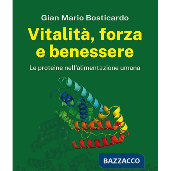Vitalità, forza e benessere. Le proteine nell'alimentazione umana