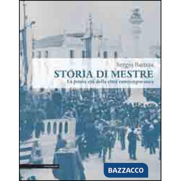 Storia di Mestre. La prima età della città contemporanea