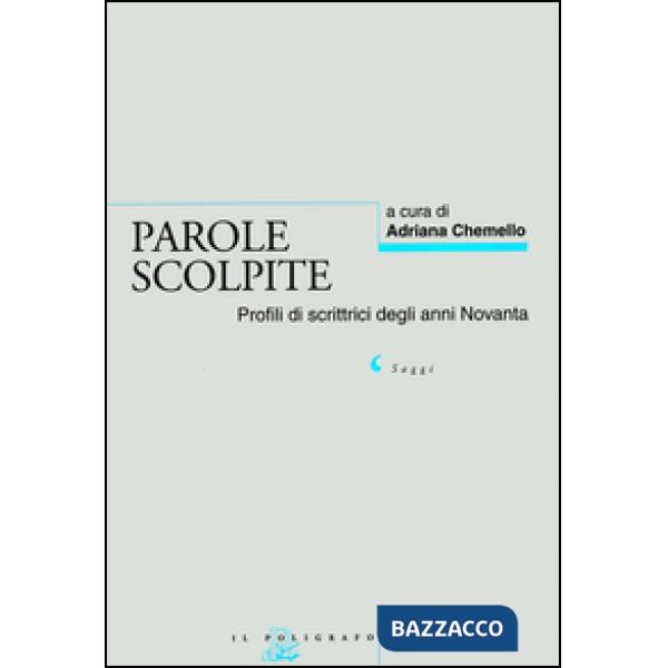 Parole scolpite. Profili di scrittrici degli anni Novanta