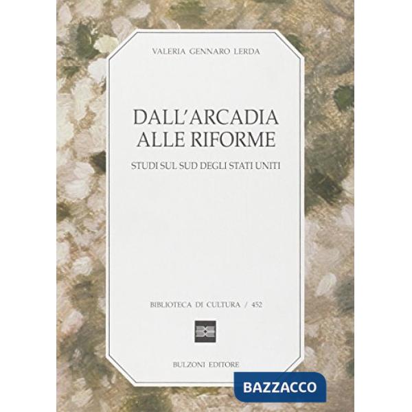 Dall'Arcadia alle riforme. Studi sul sud degli Stati Uniti
