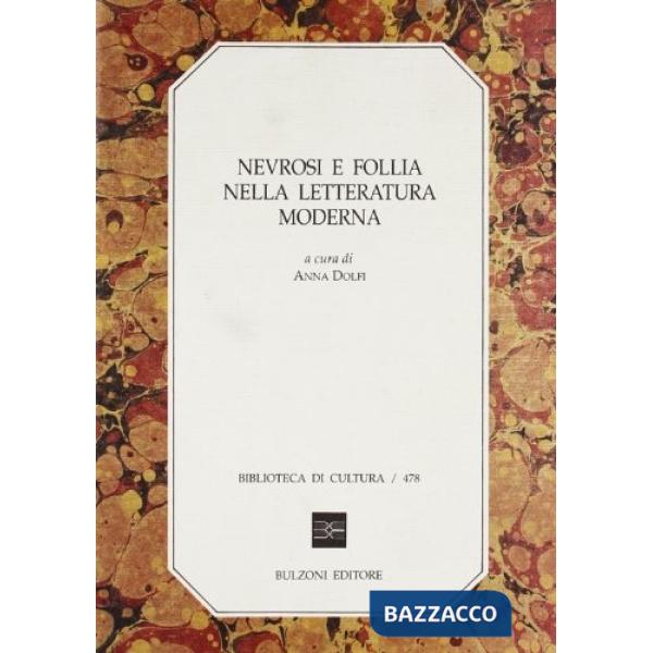 Nevrosi e follia nella letteratura moderna. Atti del seminario, Trento, maggio 1