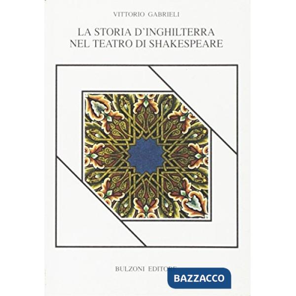 Storia d'Inghilterra nel teatro di Shakespeare (La)