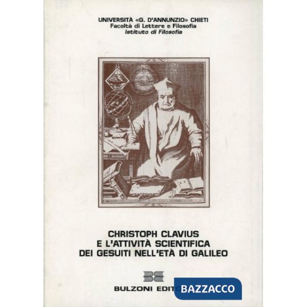 Christoph Clavius e l'attività scientifica dei gesuiti nell'età di Galileo. Atti
