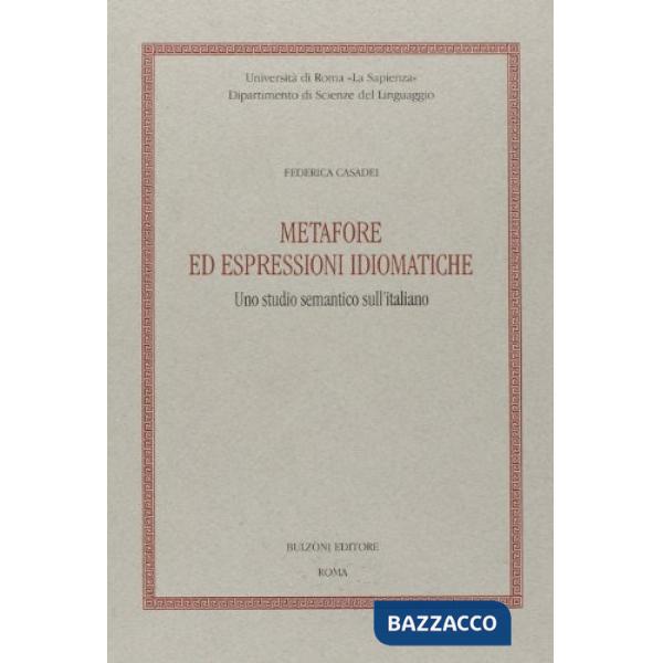 Metafore ed espressioni idiomatiche. Uno studio semantico sull'italiano