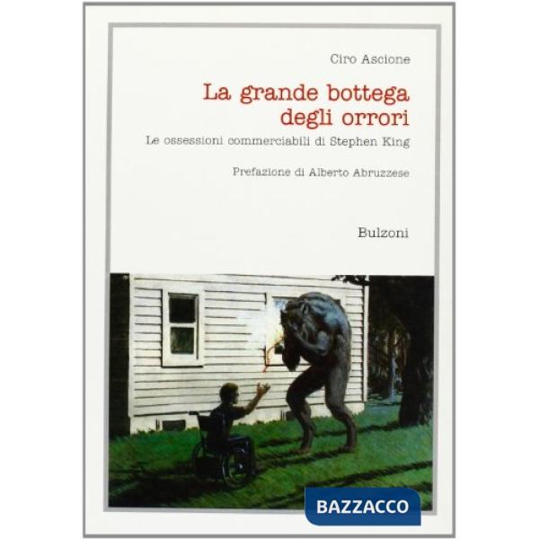 Grande bottega degli orrori. Le ossessioni commerciabili di Stephen King (La)