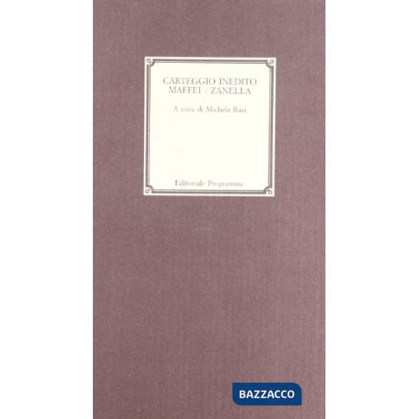Carteggio inedito Maffei-Zanella