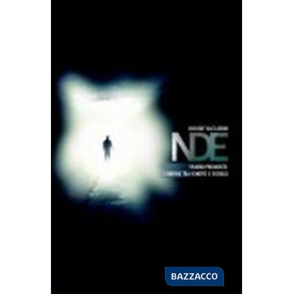 NDE. Visioni premorte: confine tra ignoto