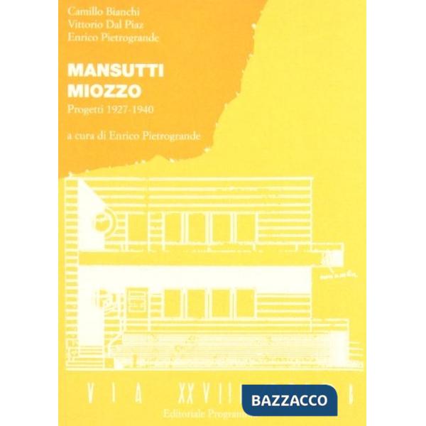 Mansutti Miozzo. Progetti 1927-1940
