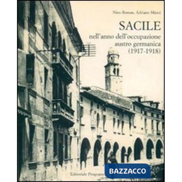 Sacile nell'anno dell'occupazione Austro-germanica 1917-1918
