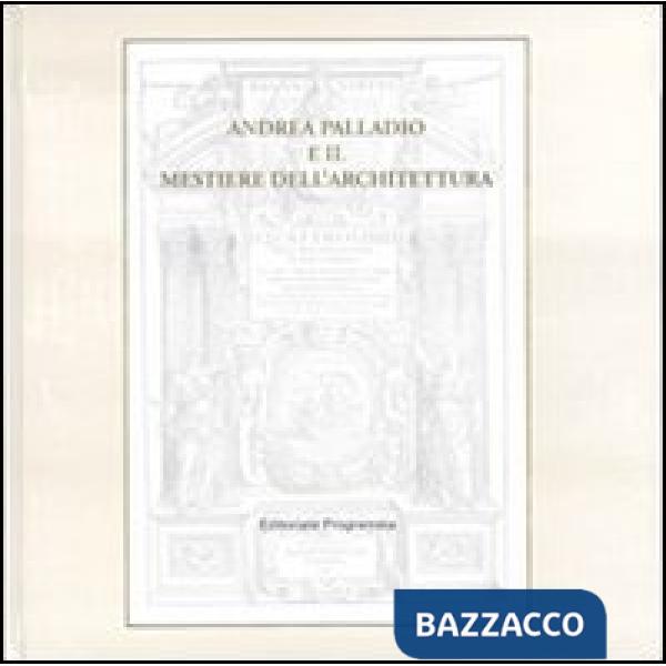 Andrea Palladio e il mestiere dell'architettura